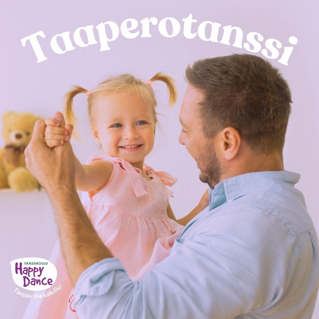Kuvassa teksti taaperotanssi ja isä tyttölapsen kanssa tanssiasennossa